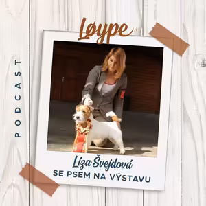 42 | Se psem na výstavu | Líza Švejdová