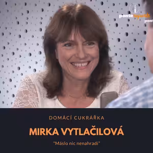 Mirka Vytlačilová – domácí cukrářka: Máslo nic nenahradí