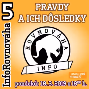 Inforovnováha 05 - 2019-03-18 Pravdy a ich dôsledky…