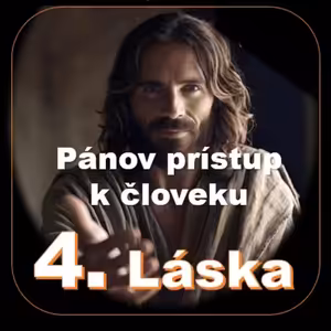 4. Pánov prístup k človeku: láska