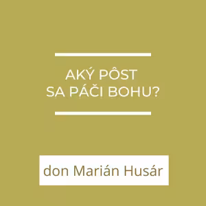 Aký pôst sa páči Bohu?