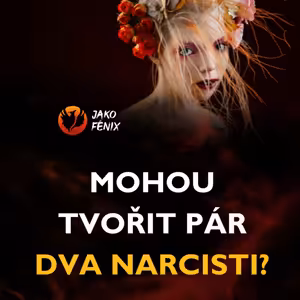 [ Narcismus ] - Mohou tvořit pár DVA NARCISTI?