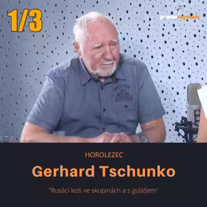 Gerhard Tschunko – horolezec 1/3: Rusáci lezli ve skupinách a s gulášem