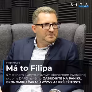 Martin Slaný o výzvach a príležitostiach súčasných ekonomík | Má to Filipa