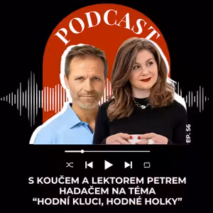 #54 S KOUČEM A LEKTOREM PETREM HADAČEM NA TÉMA “HODNÍ KLUCI, HODNÉ HOLKY”