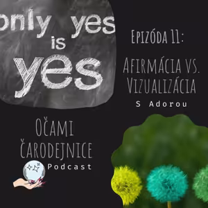 Očami čarodejnice - Epizóda 11 - Afirmácia vs. vizualizácia