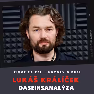 DASEINSANALÝZA JAKO CESTA KE SVOBODĚ - LUKÁŠ KRÁLÍČEK