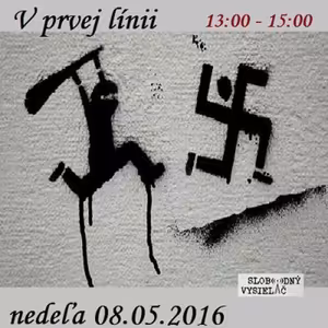 V prvej línii - 2016-05-08 Kto fašizuje Európu?
