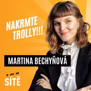 Martina Bechyňová: Nakrmte Trolly!!!