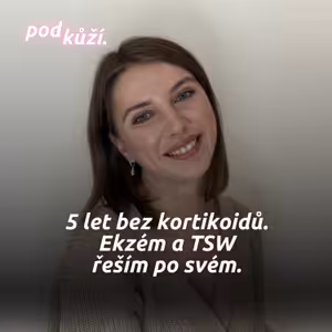 Nikol a její cesta Topical Steroid Withdrawal peklem a cyklosporinem – bez kortikoidů 5 let