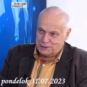 Na prahu zmien 231 - 2023-07-31 Ján Lakota