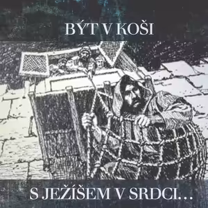 Skutky 22: Být v koši s Ježíšem v srdci… - Bohuslav Wojnar (29.5.2016)