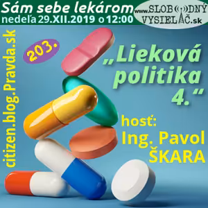 Sám sebe lekárom 203 - 2019-12-29 „Lieková politika 4.“