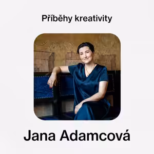 Příběhy kreativity - Jana Adamcová (Prague City Tourism)