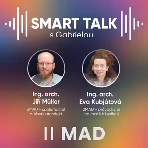 Podcast SMART TALK🎙rozhovor s Eva Kubjátová a Jiří Müller z 2MAD s.r.o.