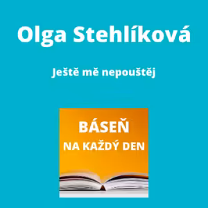 Olga Stehlíková - Ještě mě nepouštěj