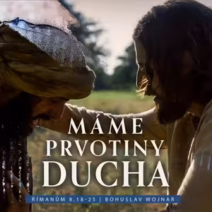 Máme prvotiny Ducha - Bohuslav Wojnar (8.10.2023)