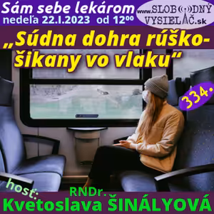 Sám sebe lekárom 334 - 2023-01-22 „Súdna dohra rúško-šikany vo vlaku“
