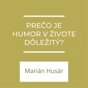 Prečo je humor v živote dôežitý? | A teraz čo?