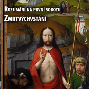 Rozjímání na první sobotu - Zmrtvýchvstání