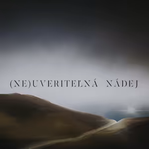 Hľa, tvoj Boh! ((Ne)uveriteľná nádej)