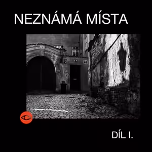 Neznámá a neobvyklá místa v Praze aneb O čem kolikrát ani Pražák neví (díl první)