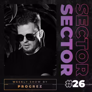 House & Tech House | #Sector Music Show 026