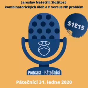 Jaroslav Nešetřil: Složitost kombinatorických úloh a P versus NP problém (Pátečníci, PřF UK, 31. ledna 2020)