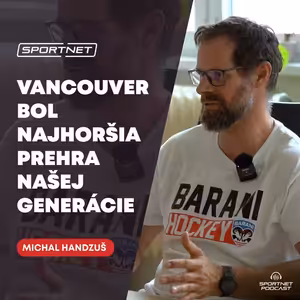 Michal Handzuš: Vancouver bol najtrpkejšia prehra našej generácie