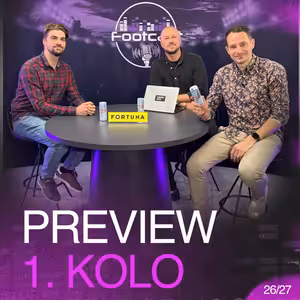 Liga je zpátky. Zrádné PRVNÍ kolo. | FOOTCAST PREVIEW 1. KOLO