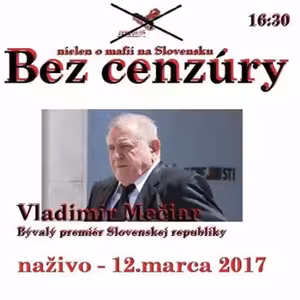 Bez cenzúry 80 - 2017-03-12 JUDr. Vladimír Mečiar