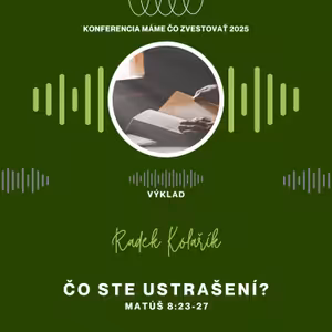 Radek Kolařík: Čo ste ustrašení? - Máme čo zvestovať 2025