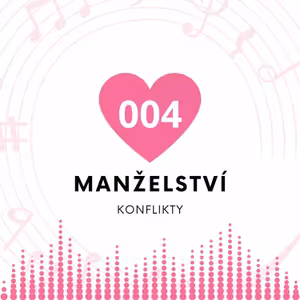 004 Manželství - Jak řešit konflikty
