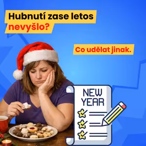 #18 - „Chtěla jsem letos zhubnout… a zase nic.“ Co s tím?