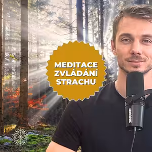 10 (bonus#1): Meditace zvládání strachu a rozvoje vnitřního míru | Marek Vich | Rozvoj odvahy a snížení úzkosti