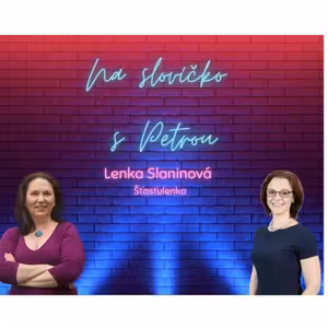 Na slovíčko s Petrou (host Lenka Šťasťulenka Slaninová)