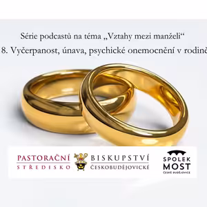 Vztahy mezi manželi a v rodině - 18. díl - Vyčerpanost, únava, psychické onemocnění v rodině