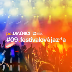 po.DIAĽNICI #09 | Festivalová jazda