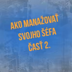 Ako manažovať svojho šéfa, časť 2. - 79. časť Sprievodca Manažéra