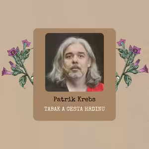 Patrik Krebs: Tabak a Cesta hrdinu