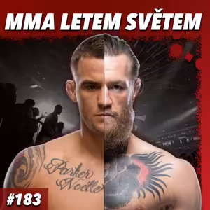 MMA LETEM SVĚTEM 183 - Dustin Poirier vs. Conor McGregor, Sanchez vs. Muradov