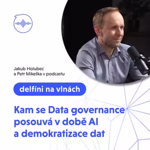 35: Kam se Data governance posouvá v době AI a demokratizace dat