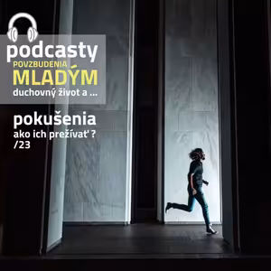 POKUŠENIA ako ich prežívať? /23