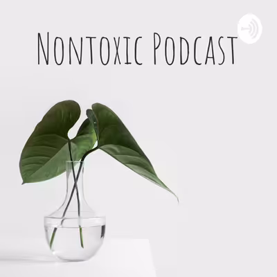 NonToxic Podcast