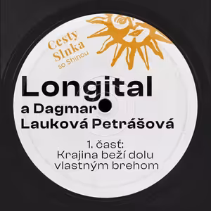 Longital & Dagmar Lauková Petrášová, 1. časť