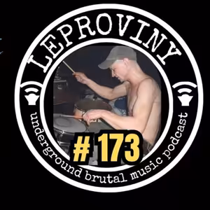 LEPROVINY underground hard music podcast no. 173