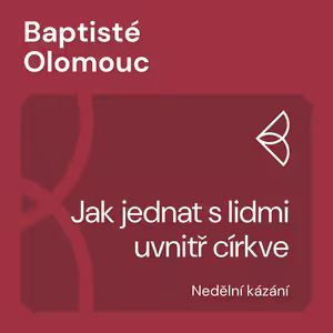 Jak jednat s lidmi uvnitř církve (10.5.2020)