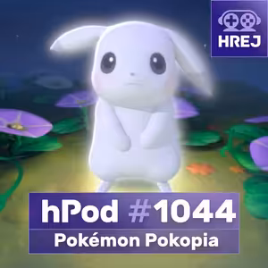 hPod #1044 – Pokémon Pokopia