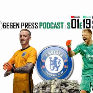 Gegen Press Podcast | S01E19 | PRODEJ CHELSEA, PICKFORD nebo RAMSDALE ?