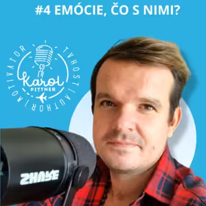 #4 Karol Pittner - Emócie a čo s nimi